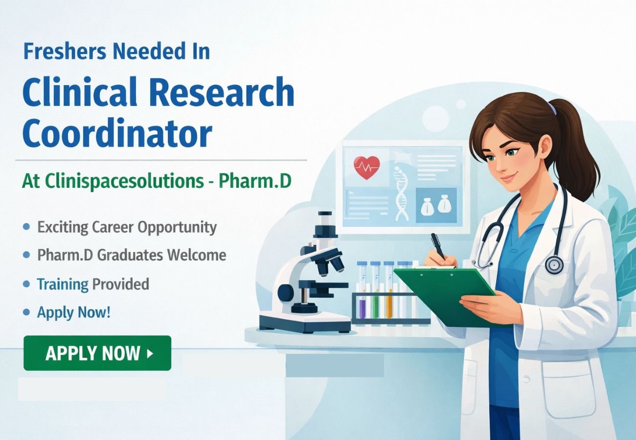 Freshers Needed In Clinical Research Coordinator At Clinispacesolutions