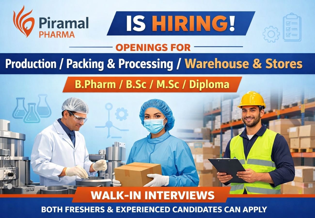Piramal Pharma Hiring For Production / Packing & Processing / Warehouse & Stores