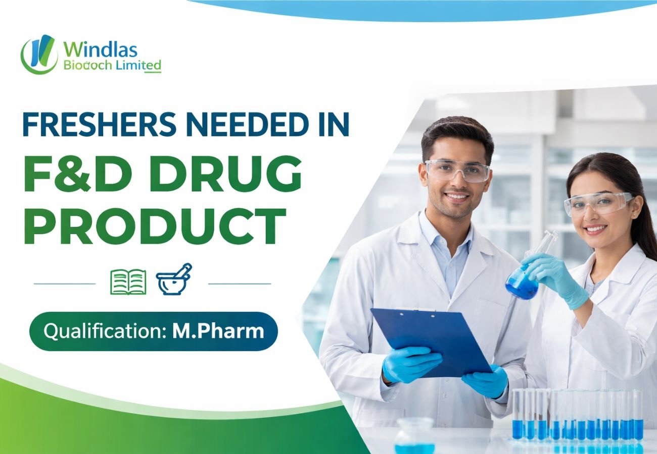 Freshers Needed In F&D Drug Product At Windlas Biotech Limited
