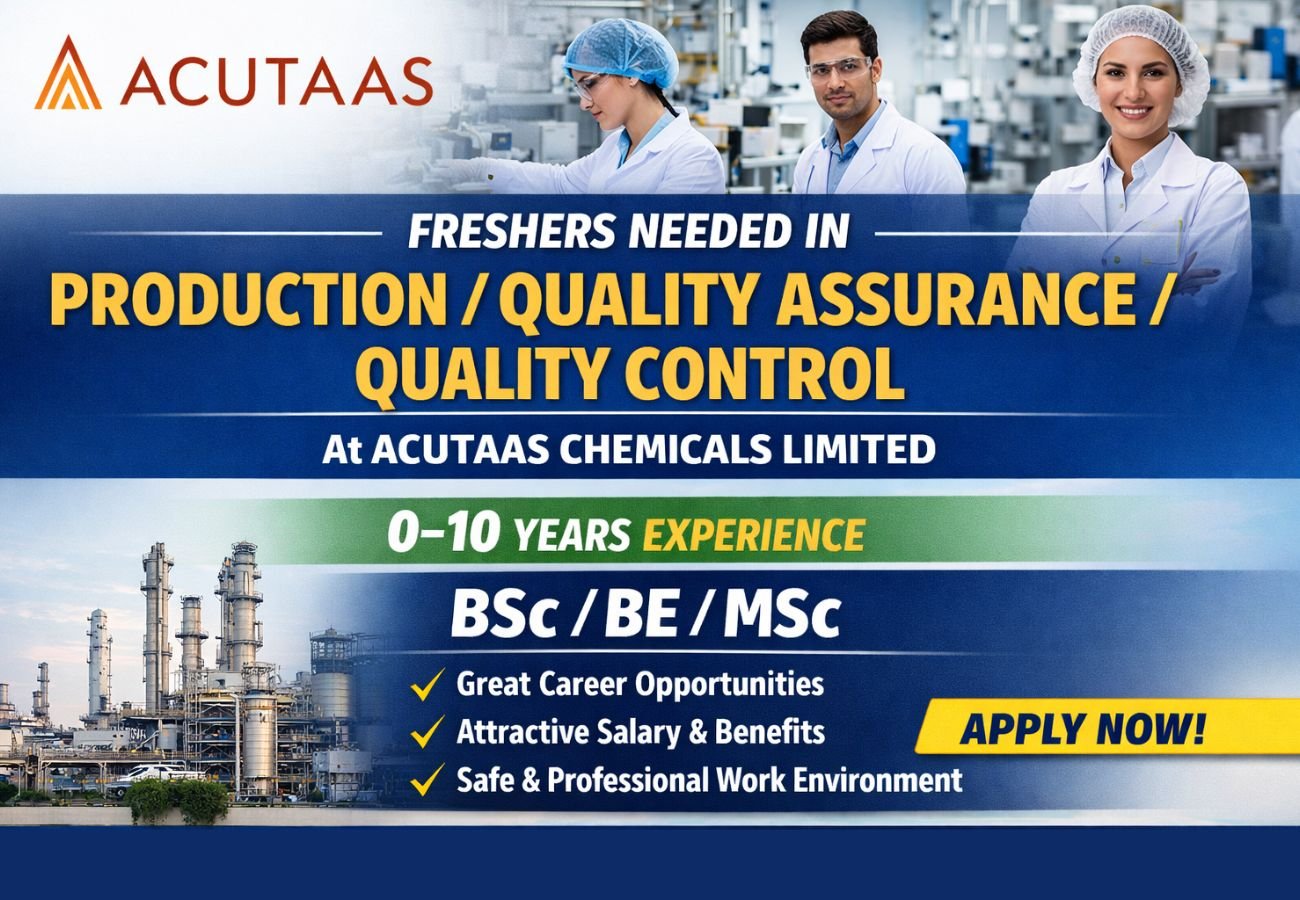 Freshers Needed In Production / Quality Assurance / Quality Control At Acutaas Chemicals Limited