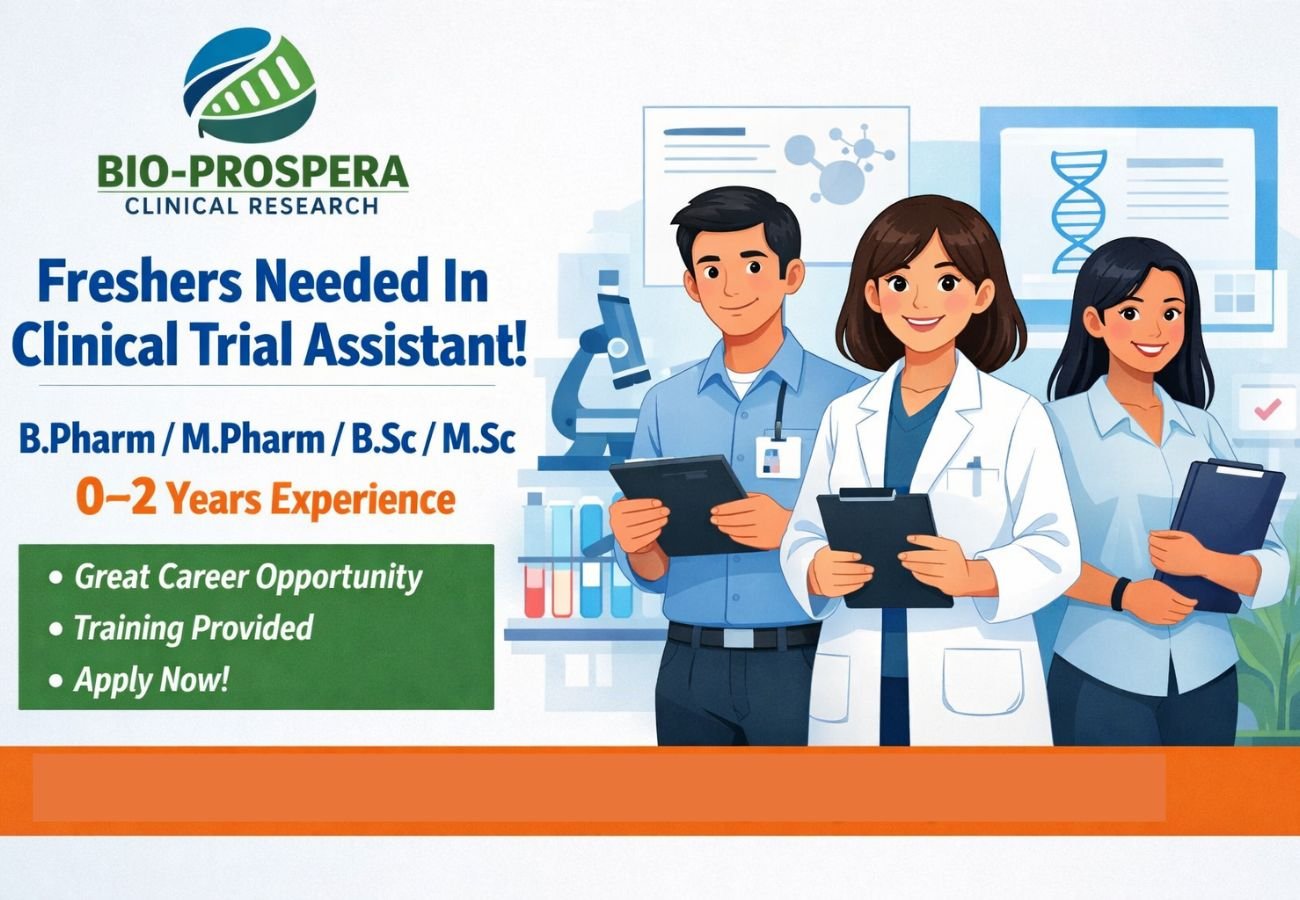 Freshers Needed In Clinical Trial Assistant At Bio-Prospera Clinical Research