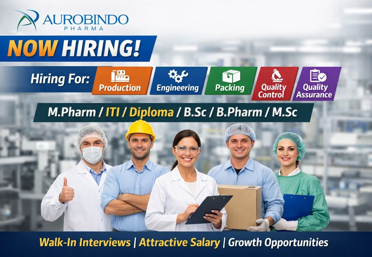 Aurobindo Pharma Hiring For Production / Engineering / Packing / Quality Control / Quality Assurance