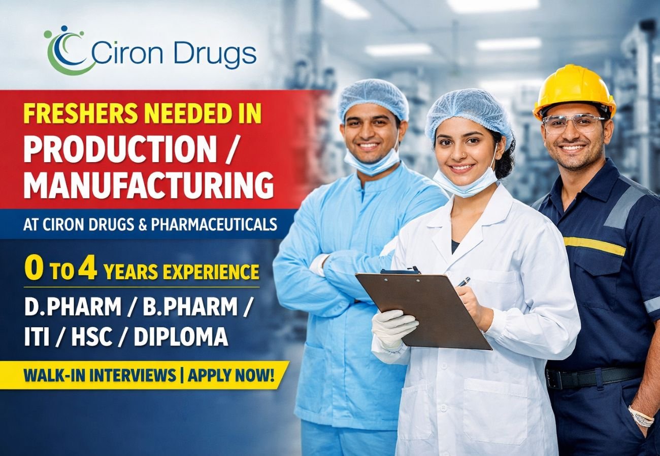 Freshers Needed In Production / Manufacturing At Ciron Drugs & Pharmaceuticals