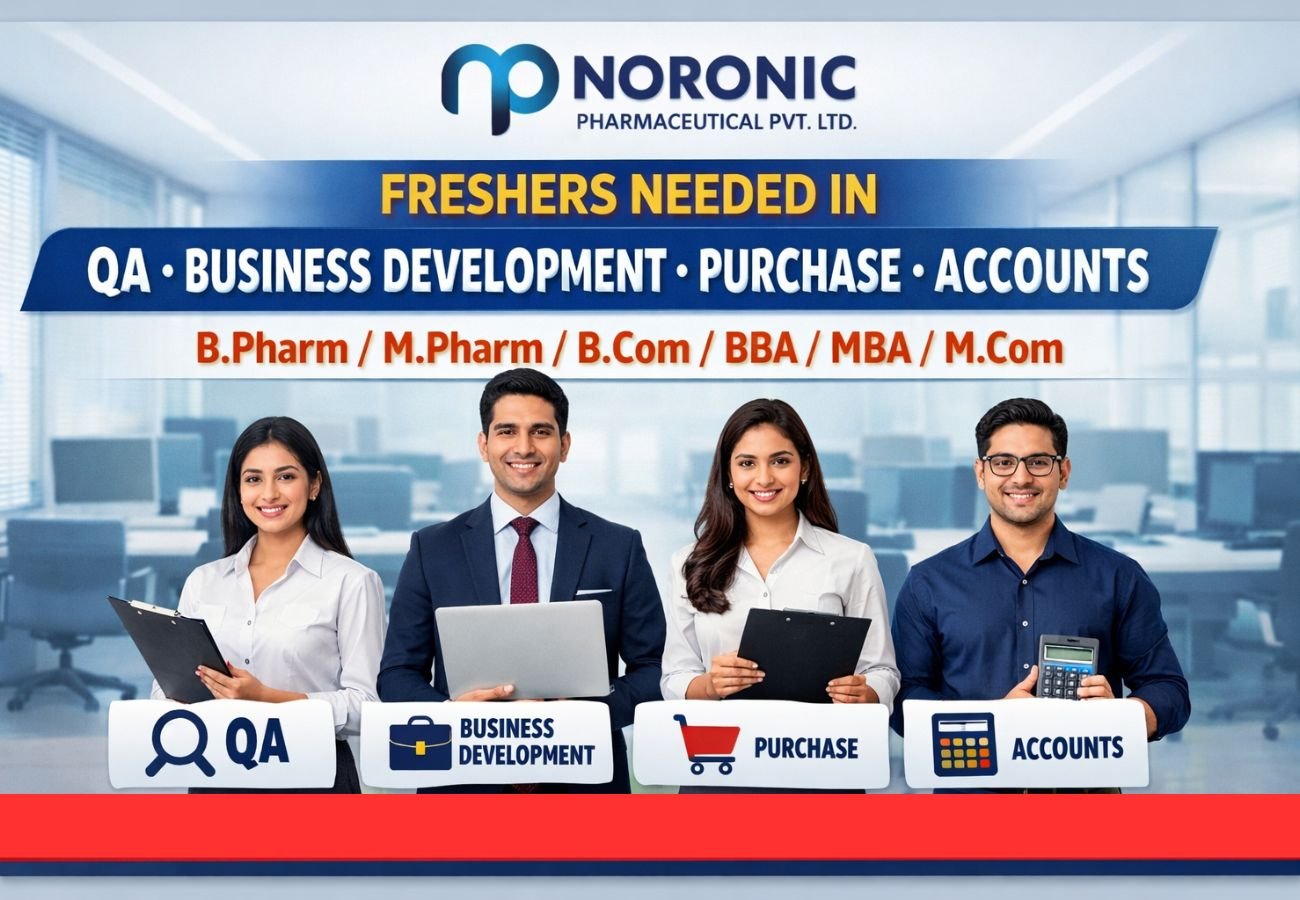 Freshers Needed In QA, Business Development, Purchase, Accounts At Noronic Pharmaceutical