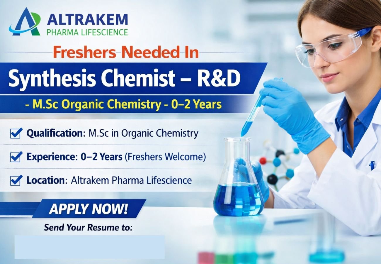 Freshers Needed In Synthesis Chemist – R&D At Altrakem Pharma Lifescience