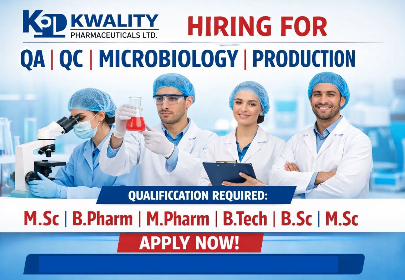 Kwality Pharmaceuticals Hiring For QA, QC, Microbiology, Production