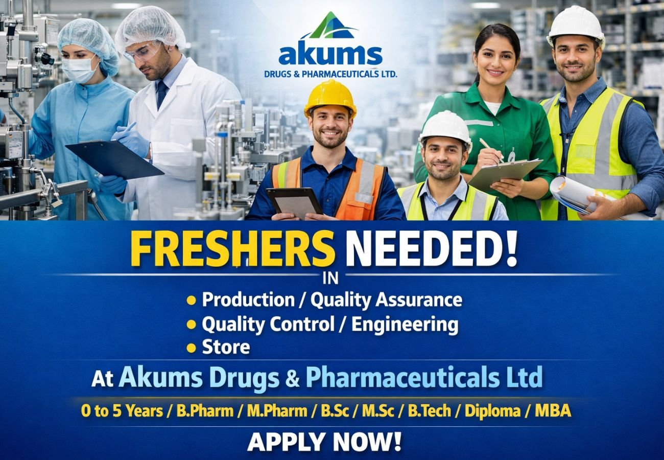Freshers Needed In Production / Quality Assurance / Quality Control / Engineering / Store At Akums Drugs & Pharmaceuticals Ltd