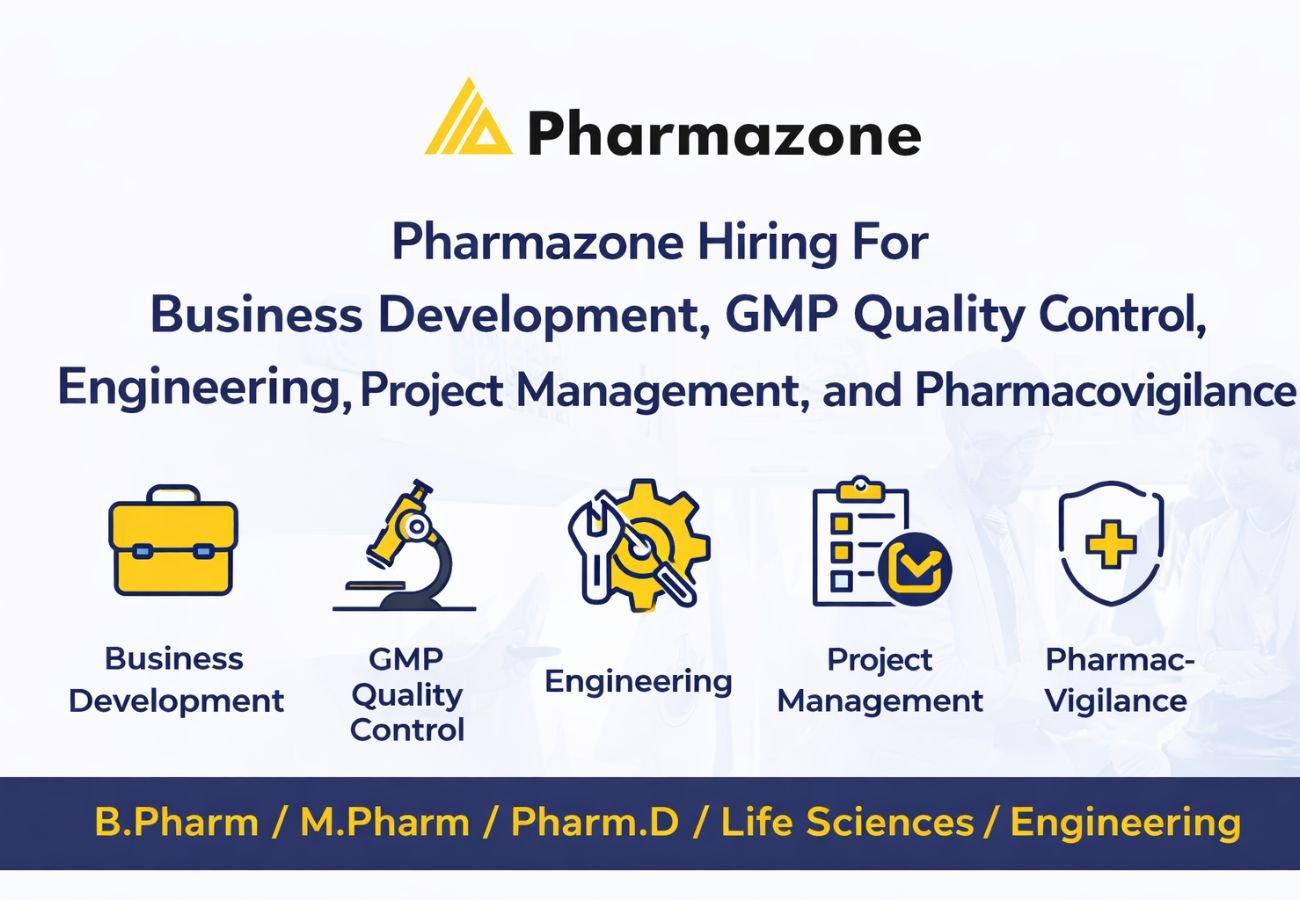 Pharmazone Hiring For Business Development, GMP Quality Control, Engineering, Project Management, and Pharmacovigilance