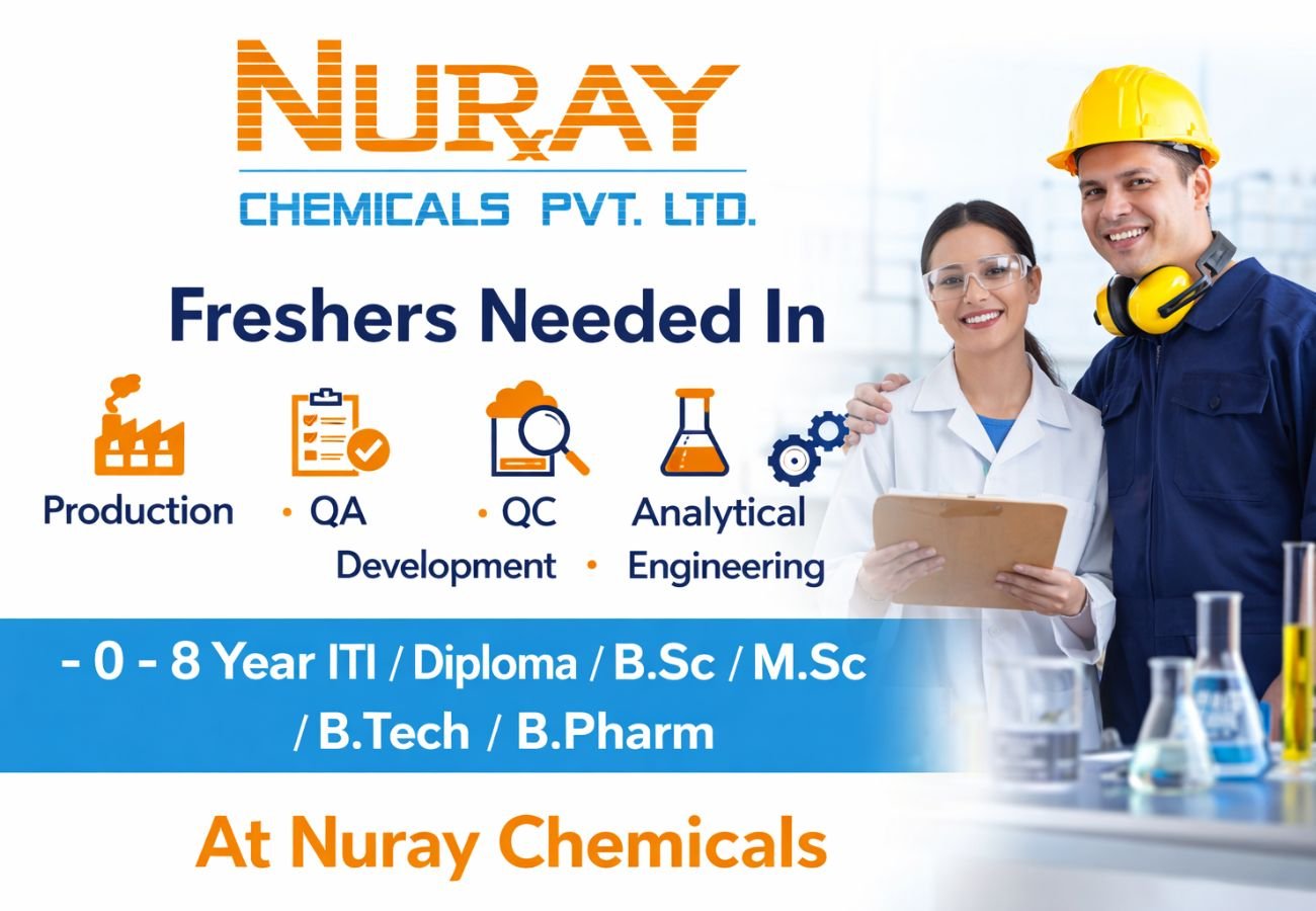 Freshers Needed In Production, QA, QC, Analytical Development, Engineering At Nuray Chemicals