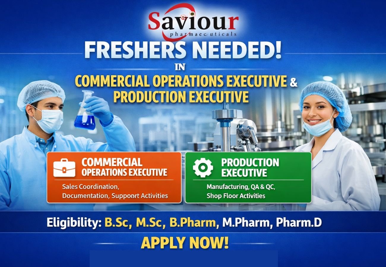 Freshers Needed In Commercial Operations Executive & Production Executive At Saviour Pharmaceuticals