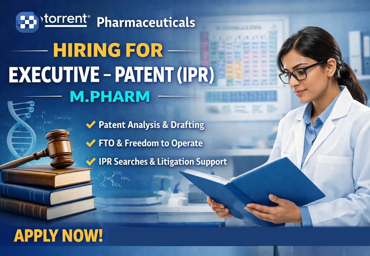 Torrent Pharmaceuticals Hiring For Executive – Patent (IPR)