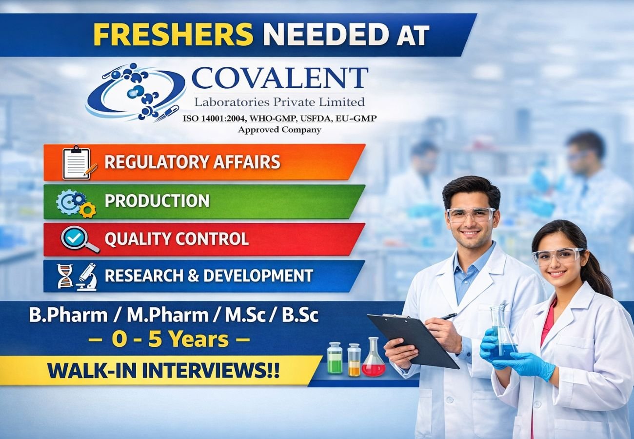 Freshers Needed In Regulatory Affairs / Production / Quality Control / Research & Development At Covalent Laboratories