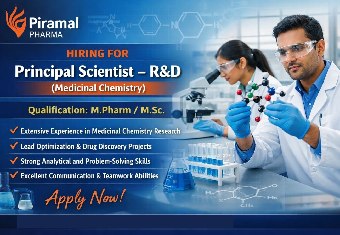 Piramal Pharma Hiring For Principal Scientist – R&D (Medicinal Chemistry)