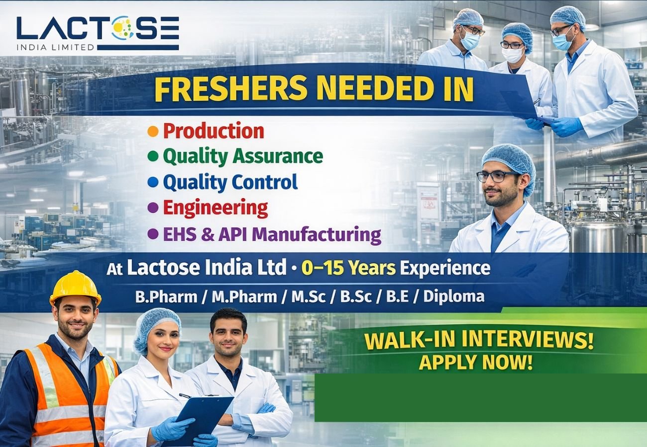 Freshers Needed In Production, Quality Assurance, Quality Control, Engineering, EHS, and API Manufacturing. At Lactose India Ltd