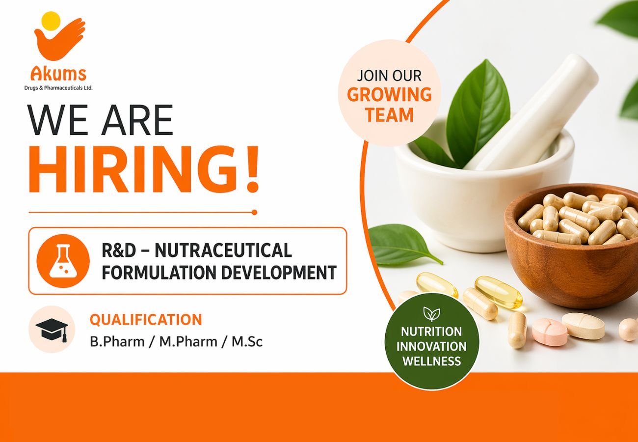 Akums Drugs Hiring For R&D – Nutraceutical Formulation Development