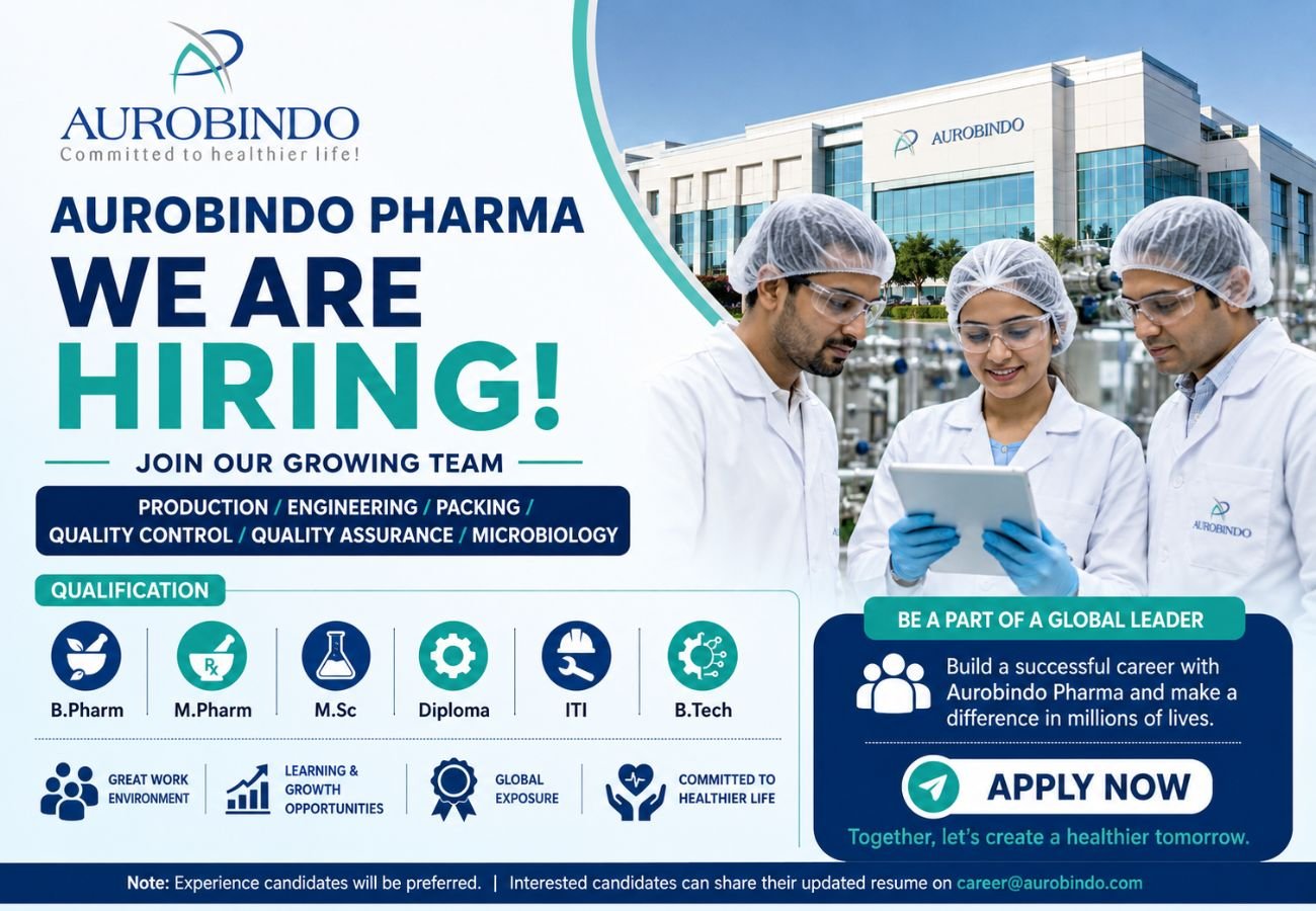 Aurobindo Pharma Hiring For Production / Engineering / Packing / Quality Control / Quality Assurance / Microbiology